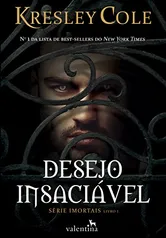 Desejo insaciável (Imortais Livro 1)