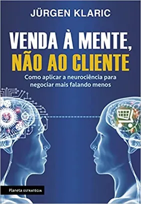 [LIVRO] Venda à Mente, não ao Cliente | R$27