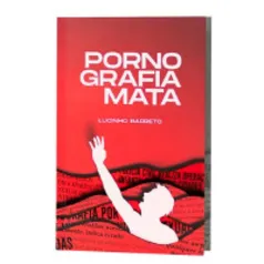 Pornografia Mata | Lucinho Barreto | Basileia