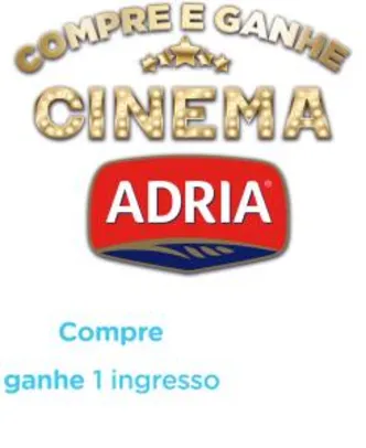 (somente para SP) COMPRE ADRIA E GANHE UM INGRESSO DE CINEMA