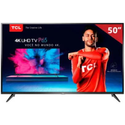 Smart TV LED 50" P65US Semp TCL, 4K HDMI USB com Wi-Fi Integrado - R$1664