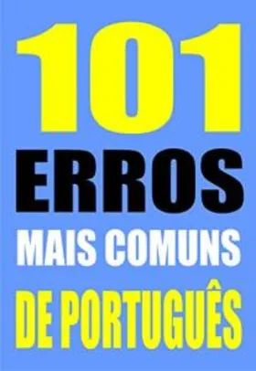 EBOOK GRÁTIS - 101 ERROS MAIS COMUNS DE PORTUGUÊS