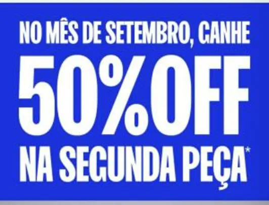 50% OFF NA SEGUNDA PEÇA