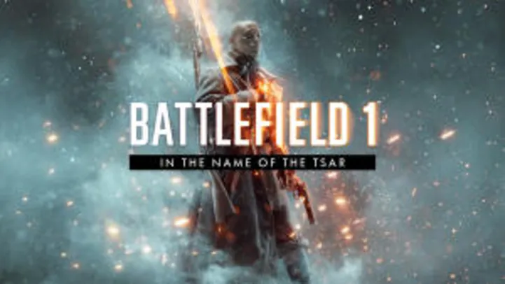 [PC Origin] Battlefield 1: In the Name of the Tsar - Grátis!