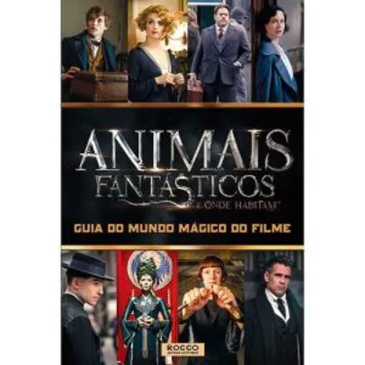 Livro | Animais Fantásticos e Onde Habitam: Guia do Mundo Mágico do Filme - R$6