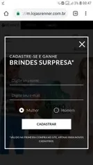 CADASTRE-SE NO SITE DAS LOJAS RENNER, FAÇA SUA PRIMEIRA COMPRA E GANHE GRÁTIS UM BRINDE SURPESA.