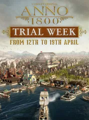 Anno 1800 - Semana de teste de 12 a 19 de Abril