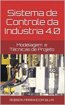 Sistema de Controle da Indústria 4.0 - Robson Marinho da Silva - R$ 0,00