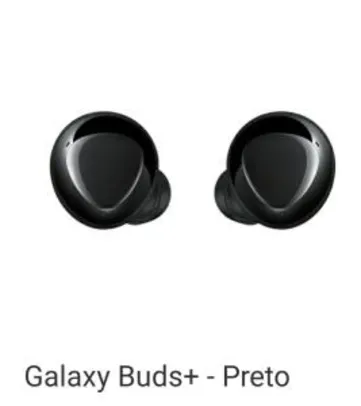 Galaxy Buds+ - Preto | R$ 500