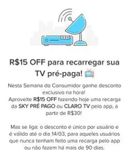 R$15 OFF acima de R$30 em Recarga Sky Pré ou Claro TV