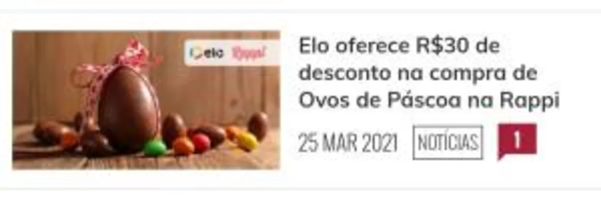 R$30 de desconto em comprando ovos de Páscoacom ELO acima de R$60 no Rappi