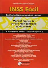 INSS Fácil. Manual Prático de Direito Previdenciário RGPS e RPPS