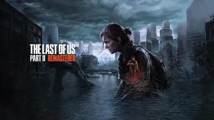 Comprar The Last Of Us Part II Remastered - Ativação Steam