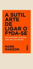 [Ebook] A sutil arte de ligar o f*da-se - R$9