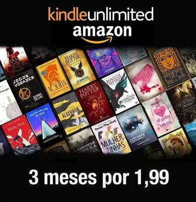 3 meses de Kindle Unlimited por R$1,99 para novos assinantes