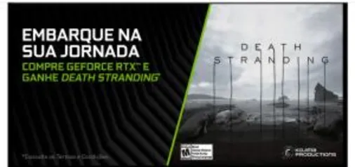 COMPRE GEFORCE RTX™ E GANHE DEATH STRANDING.*