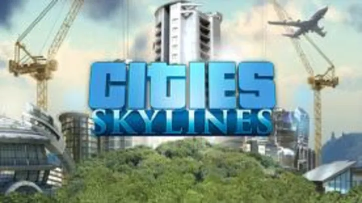 Cities Skylines- Edição Normal
