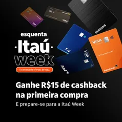 Peça agora seu Itaucard e receba R$15 de cashback na fatura 