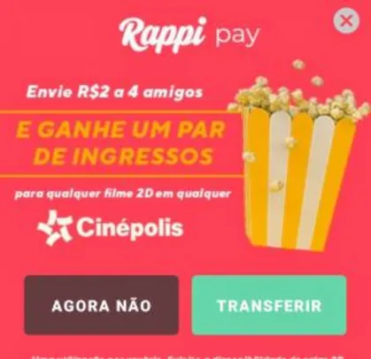 Envie R$2 a 4 amigos  no Rappi Pay e ganhe um par de ingressos da rede Cinépolis