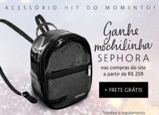 Ganhe mochilinha Sephora + frete grátis em compras a partir de R$259