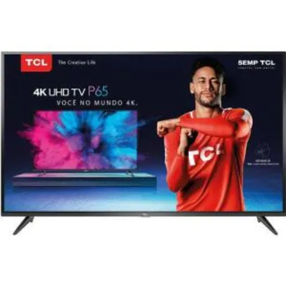 [APP] Smart TV LED 55" TCL 55P65US Ultra HD 4K HDR - R$2.023 (R$1.923 com AME)