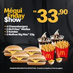 4 CHEESEBURGERS + 2 MACFRITAS + 2 SUNDAS + 2 MOLHOS BIG MAC | R$34