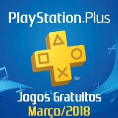 Jogos Gratuitos PS Plus - Março/2018 (Já disponíveis!)