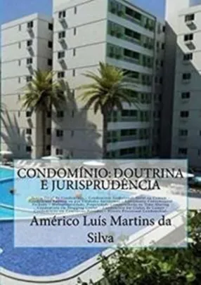 Ebook Grátis: Condominio: Doutrina e Jurisprudencia: Teoria Geral do Condominio