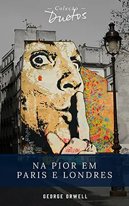 ebook - Na Pior em Paris e Londres (Coleção Duetos)