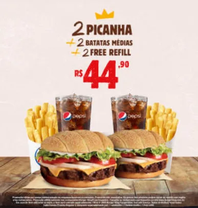 2 Picanha + 2 batatas médias + 2 refill no Burger King - R$44,90