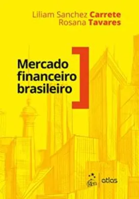 Ebook Grátis: Mercado Financeiro Brasileiro - Liliam Sanchez Carrete (Autor), Rosana Tavares (Autor)