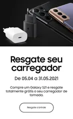 Compre um Galaxy S21 e resgate totalmente grátis o seu carregador de tomada.