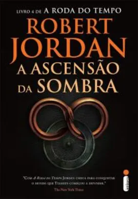 A Roda do Tempo - A Ascensão da Sombra, livro 4