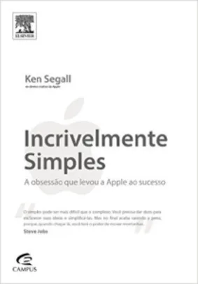 Livro - Incrivelmente Simples. A Obsessão que Levou a Apple ao Sucesso (Capa Comum) - R$ 9,90