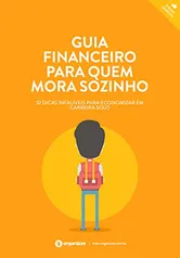 eBook Grátis: Guia financeiro para quem mora sozinho: 32 dicas infalíveis para economizar em carreira solo (Finanças Pessoais Livro 5)