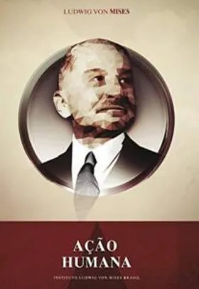 Ação Humana: Ludwig Von Mises - R$ 76