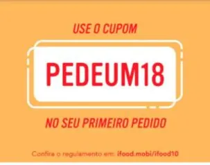 (Primeira Compra)  R$18 Off no Ifood