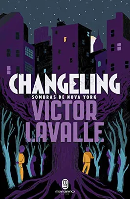 Livro - Changeling: Sombras de Nova York -  Victor LaValle