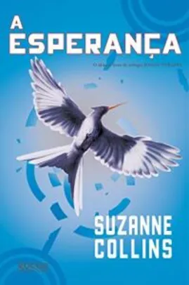 Ebook: A esperança (Trilogia Jogos Vorazes Livro 3) R$4