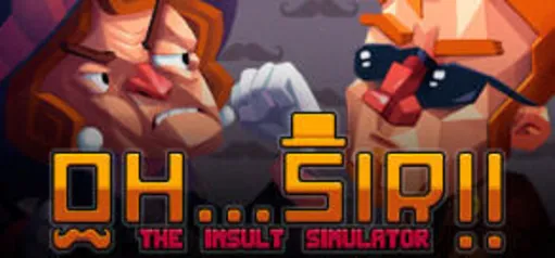 Oh...Sir!! The Insult Simulator (PC) | R$1