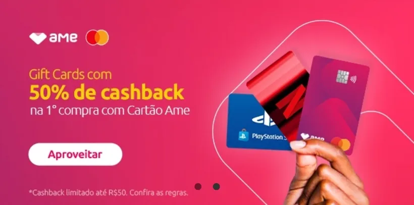 [Primeira compra CC AME] Garanta Gift Cards com 50% de Cashback