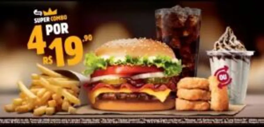 Burger King - Super Combo 4 por R$20