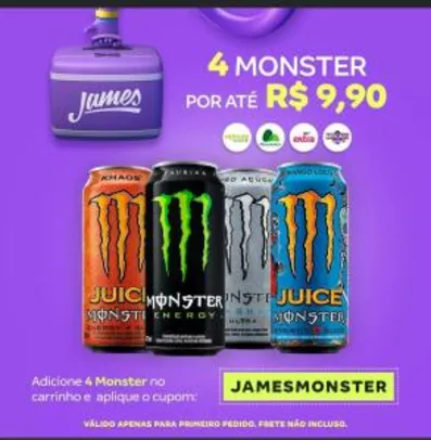 [PRIMEIRO PEDIDO] 4 Monster por até R$9,90 na James