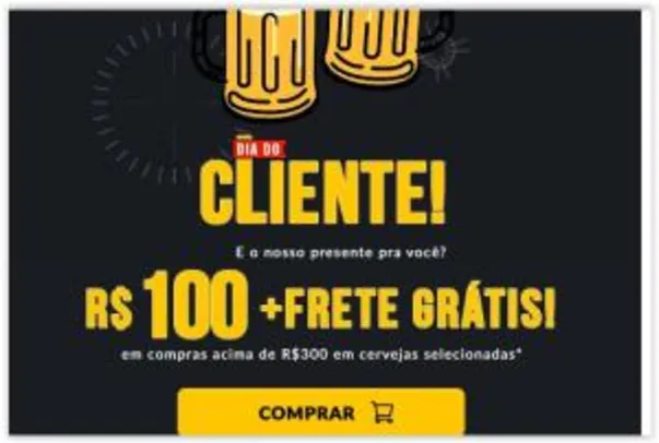 R$ 100 OFF + Frete Grátis nas compras acima de R$ 300 nas cervejas selecionadas