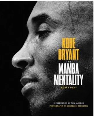 Mamba Mentality: How I Play, por Kobe Bryant