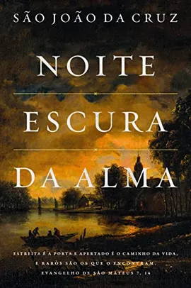 "Noite Escura da Alma", de São João da Cruz