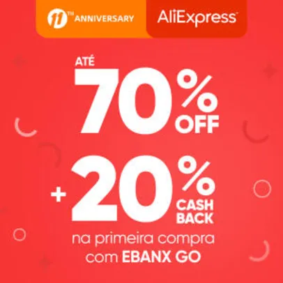 20% de volta na primeira compra com EBANX GO no Aniversário AliExpress