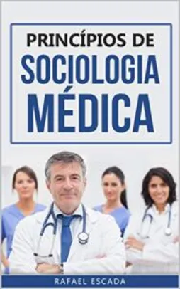 [eBook GRÁTIS] Princípios de Sociologia Médica