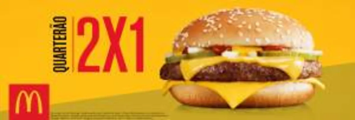 [McDonalds] Promoção 2x1: compre 1 Quarterão e leve outro