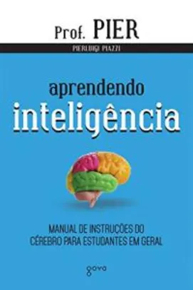 [EBOOK] Aprendendo inteligência: Manual de instruções do cérebro para estudantes em geral